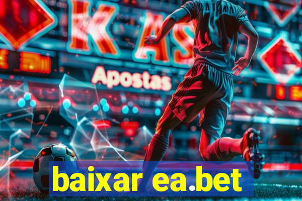 baixar ea.bet